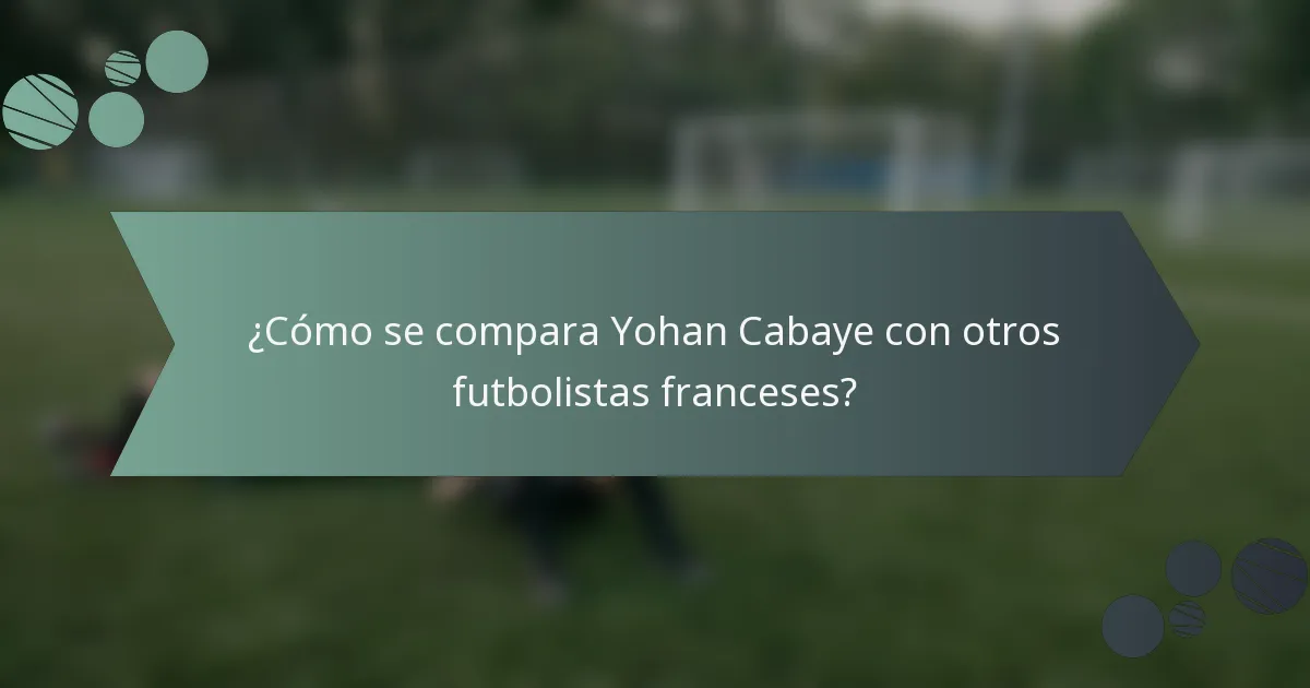¿Cómo se compara Yohan Cabaye con otros futbolistas franceses?