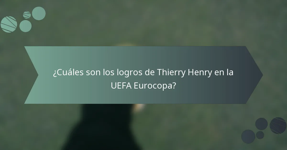 ¿Cuáles son los logros de Thierry Henry en la UEFA Eurocopa?