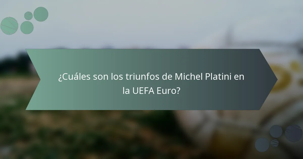 ¿Cuáles son los triunfos de Michel Platini en la UEFA Euro?