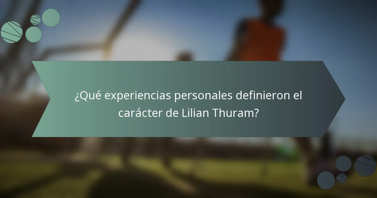 ¿Qué experiencias personales definieron el carácter de Lilian Thuram?